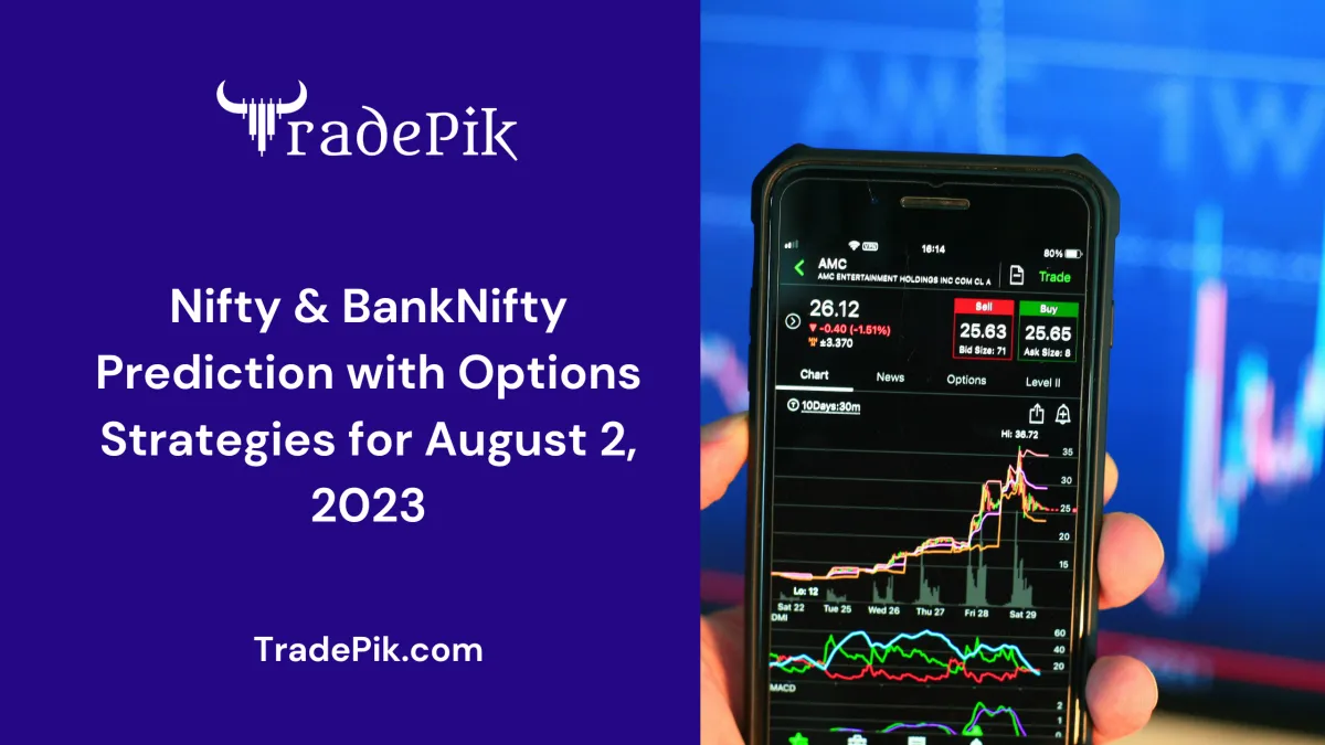 Nifty and Bank Nifty Prediction & Options Strategies for August 2, 2023