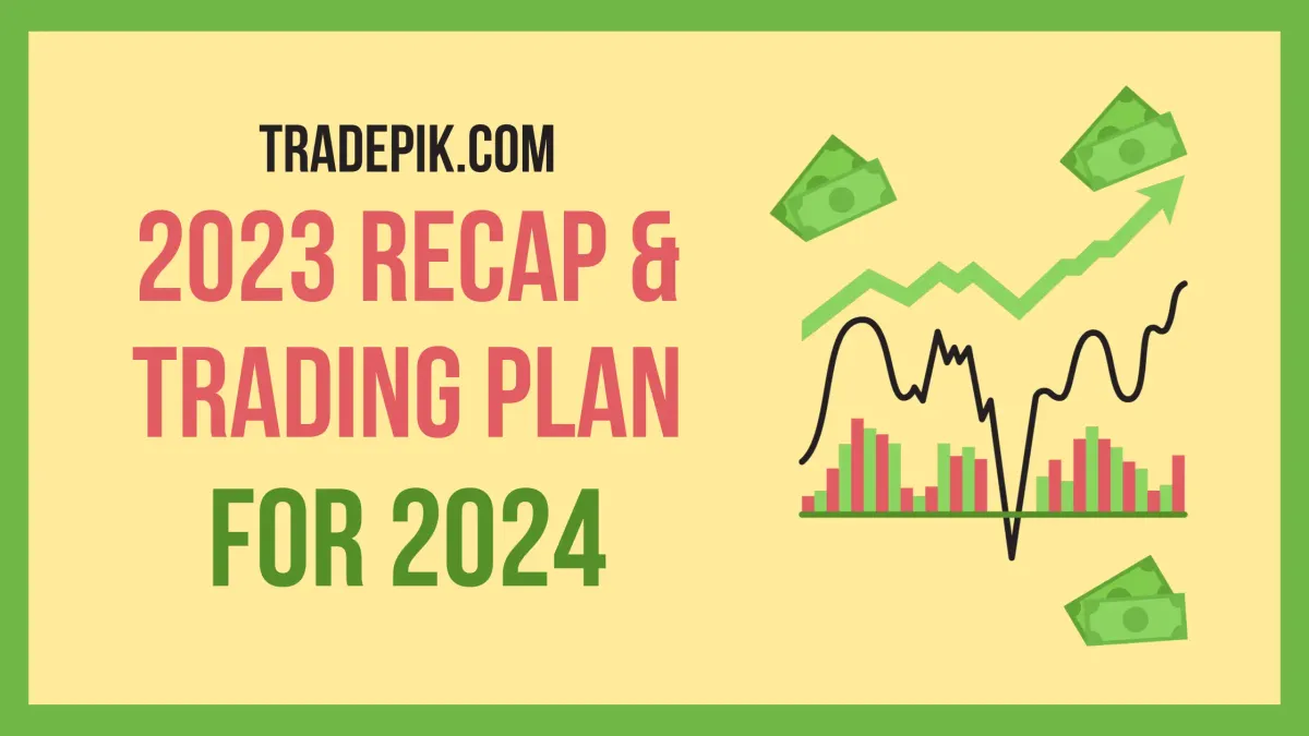 2023 Recap & Trading Plan for 2024: A Year of Opportunities and Growth