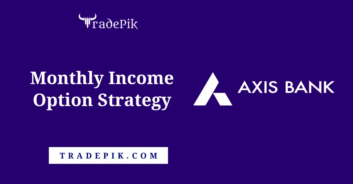 AXISBANK Monthly Income Strategy: August 2024 Expiry | Proven Options Trading