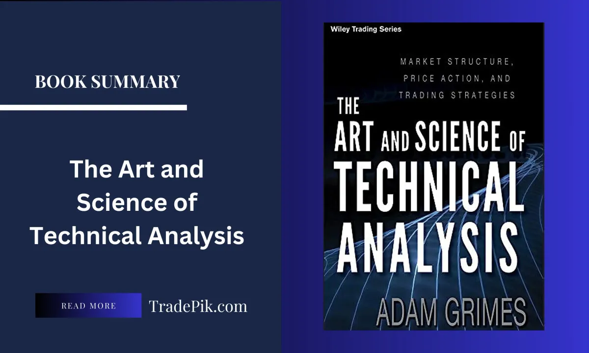 The Art and Science of Technical Analysis: A Deep Dive into Adam Grimes' Book