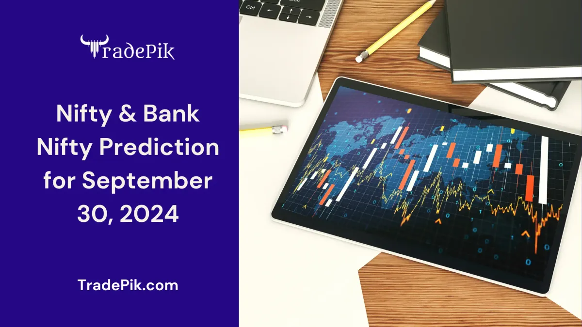 Bank Nifty Prediction for Monday, September 30, 2024: Levels & Options Strategy