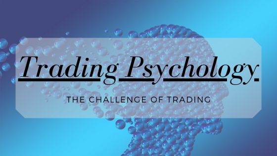 Trading Psychology: The Challenge of Trading
