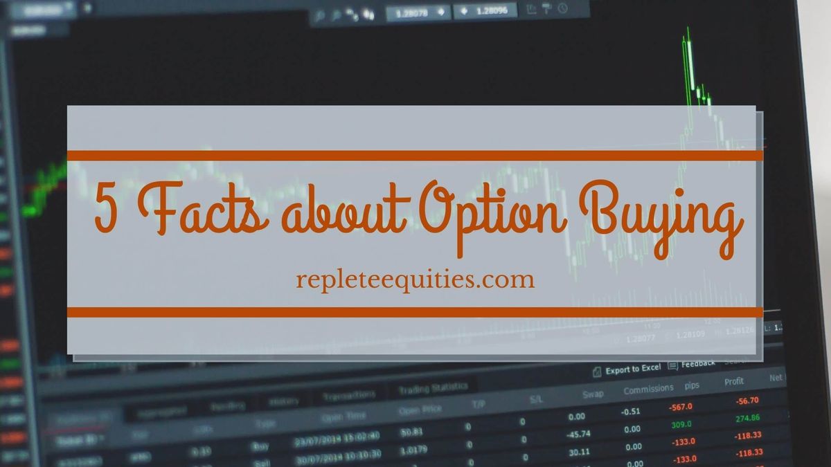5 Facts about Option Buying that helps to avoid the loss