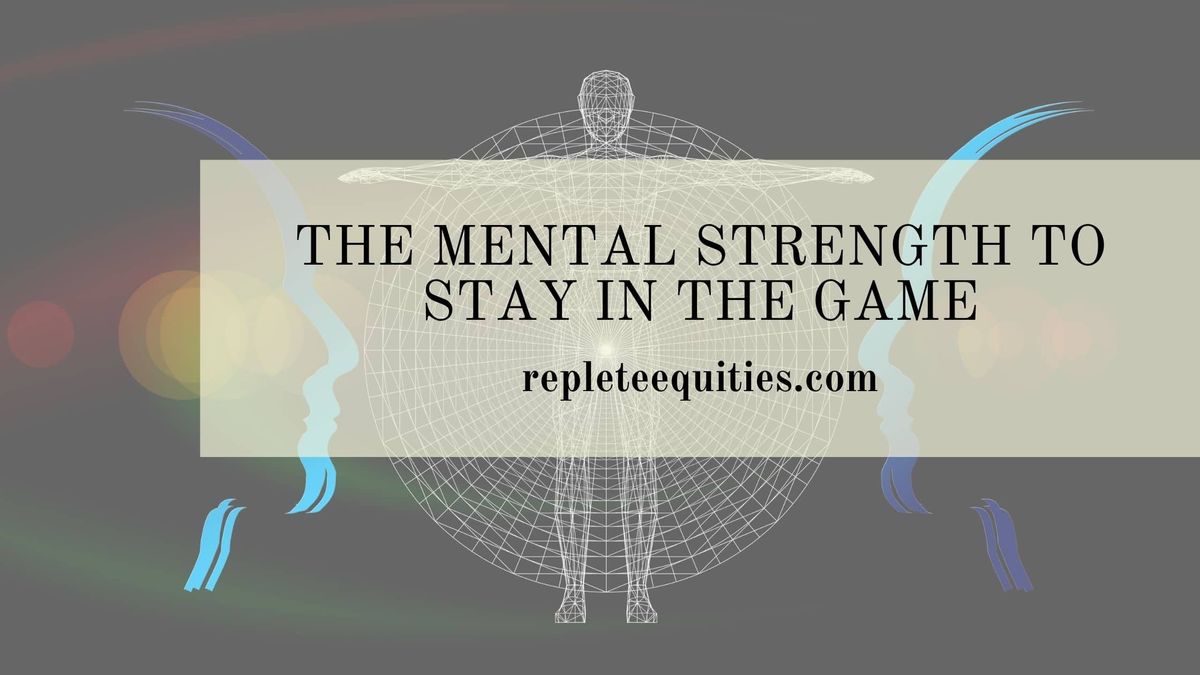 Trading Psychology: The Mental Strength to Stay in the Game