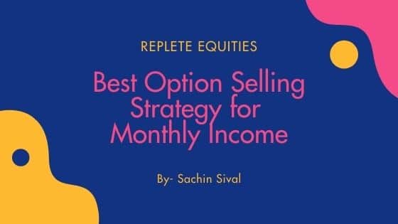 Best Option Selling Strategy for Monthly Income