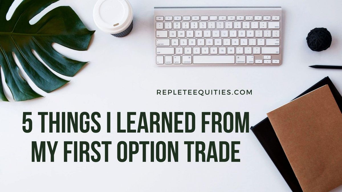 5 Things I Learned From My First Option Trade - Options Trading
