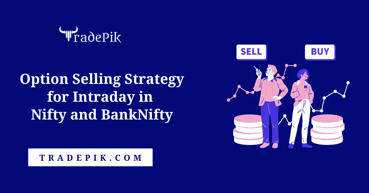 Best Option Selling Strategy for Intraday in Nifty and BankNifty