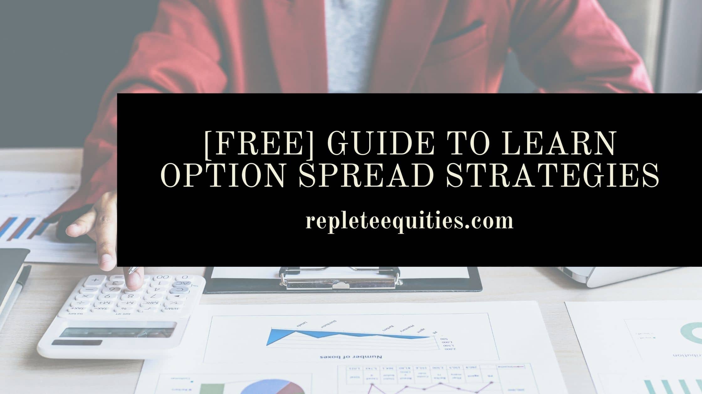 Best Guide to Learn Option Spread Strategies for [FREE]