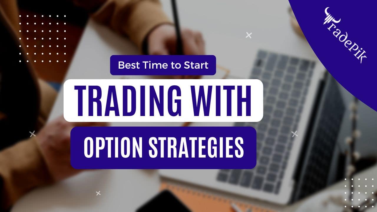 When is the best time to start trading with option hedging strategies?