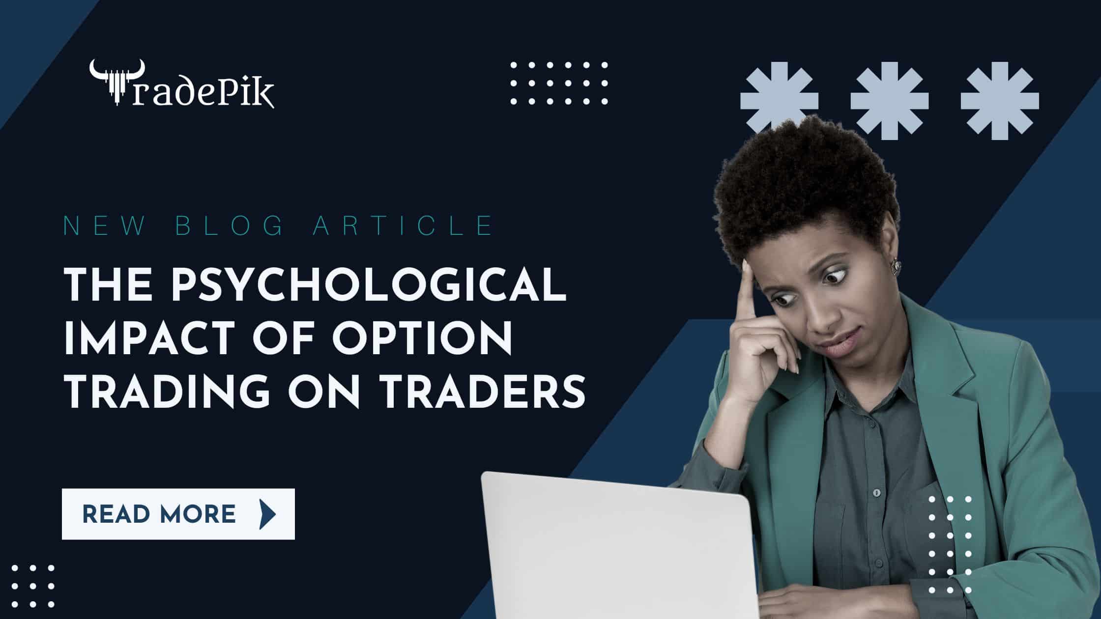 The psychological impact of option trading on traders