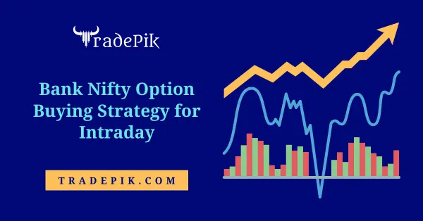 Bank Nifty Option Buying Strategy for Intraday