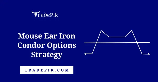 Mouse Ear Iron Condor Options Strategy