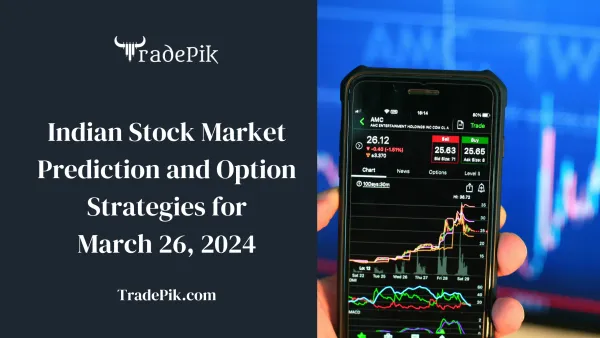 Indian Stock Market Prediction for Today: March 26, 2024
