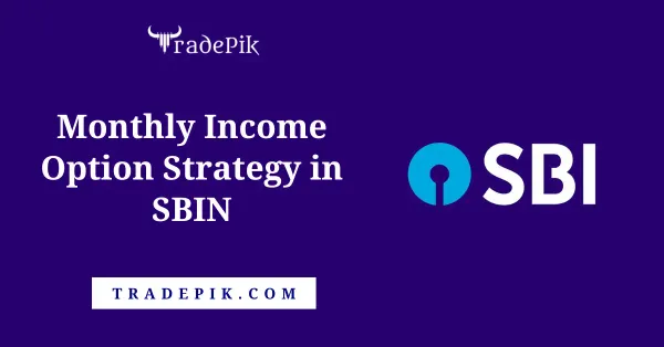 SBIN Monthly Income Strategy