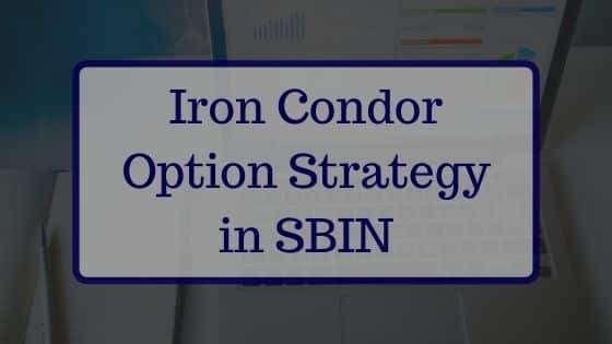 Iron Condor Option Strategy in SBIN