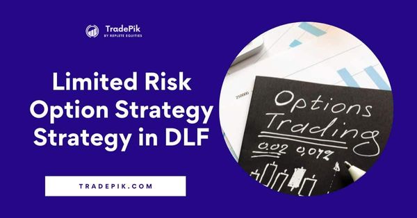 Best Limited Risk Option Strategy in DLF for September Expiry